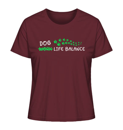 Dog Life Balance - Hundesprüche - Ladies Organic Shirt Burgundy / XS