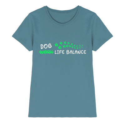 Dog Life Balance - Hundesprüche - Ladies Premium Shirt