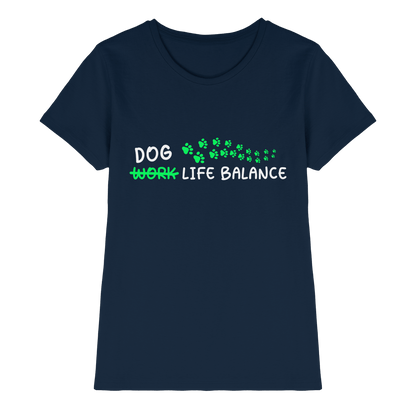 Dog Life Balance - Hundesprüche - Ladies Premium Shirt
