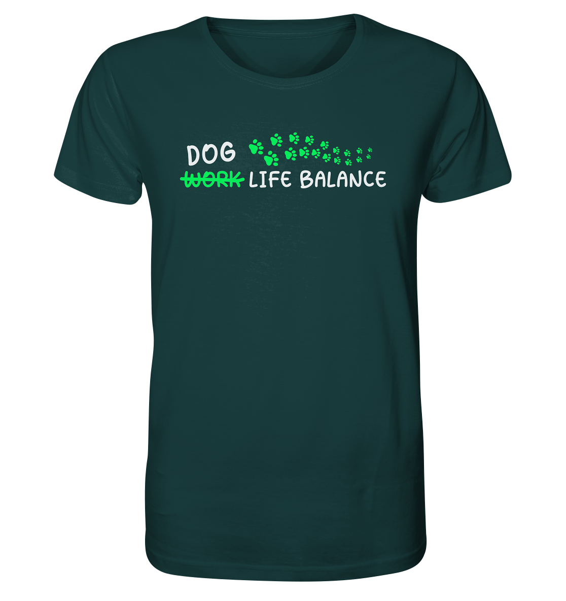 Dog Life Balance - Hundesprüche - Organic Shirt Glazed Green / XS