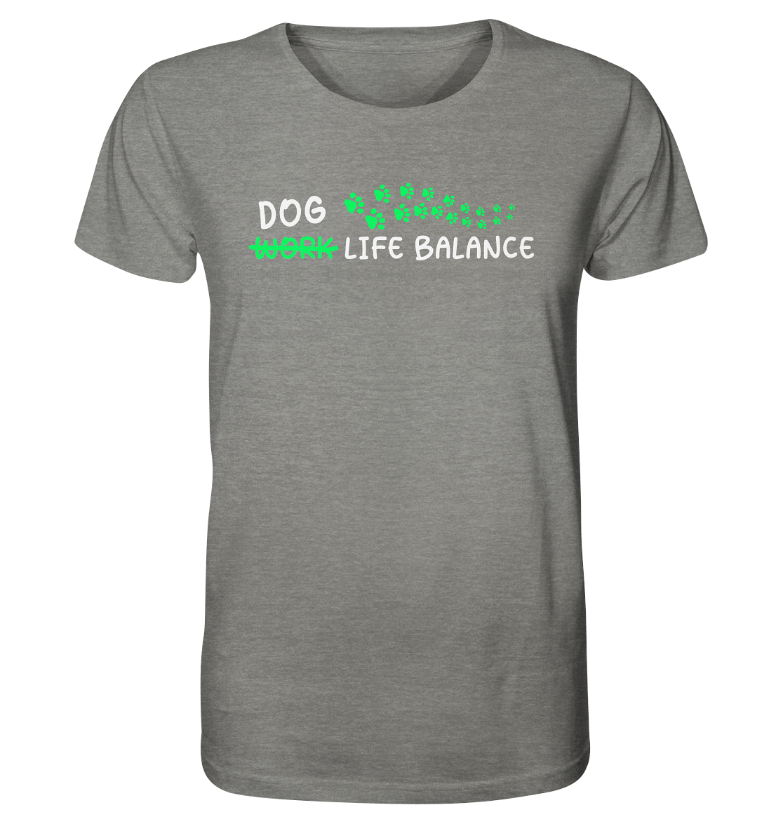 Dog Life Balance - Hundesprüche - Organic Shirt Mid Heather Grey / XS