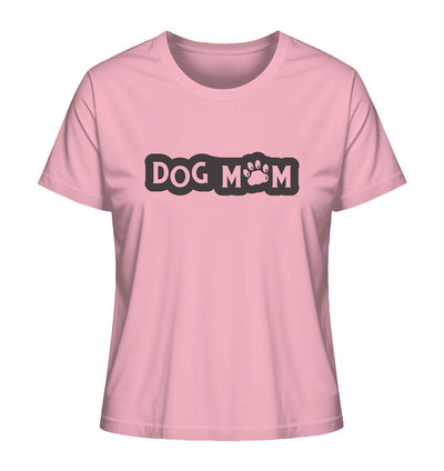 Dog mom - Ladies Organic Shirt Cotton Pink / XS