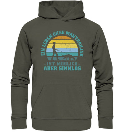 Ein Leben ohne Mantrailing ist sinnlos - Organic Hoodie Khaki / XS