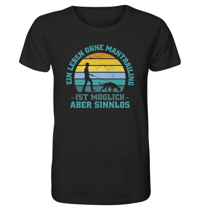 Ein Leben ohne Mantrailing ist sinnlos - Organic Shirt Black / XS