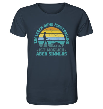 Ein Leben ohne Mantrailing ist sinnlos - Organic Shirt India Ink Grey / XS