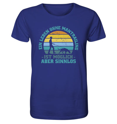 Ein Leben ohne Mantrailing ist sinnlos - Organic Shirt Worker Blue / XS