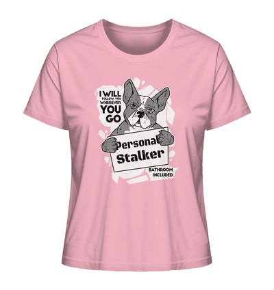 Französische Bulldogge - Personal Stalker - Ladies Organic Shirt Cotton Pink / XS