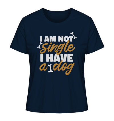 I am not single I have a dog - Ladies Organic Shirt French Navy / XS