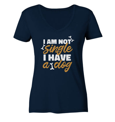 I am not single I have a dog - Ladies V-Neck Shirt Navy / XS