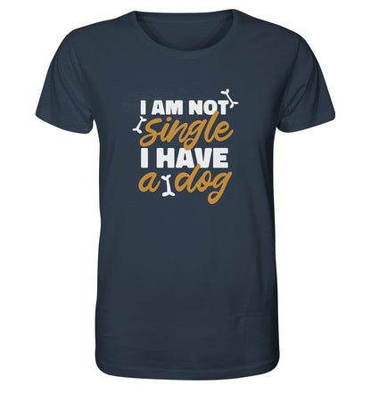 I am not single I have a dog - Organic Shirt India Ink Grey / XS