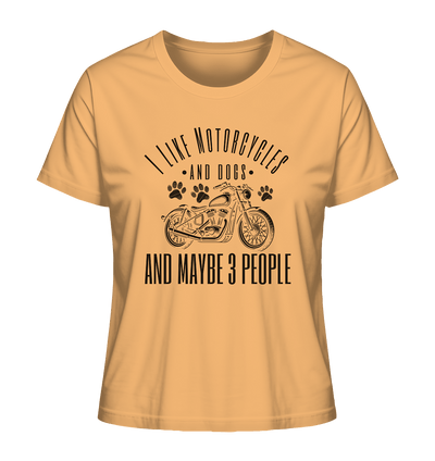 I like motorcycles and dogs - Hundespruch - Ladies Organic Shirt Nispero / XS