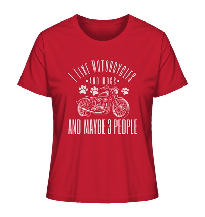I like motorcycles and dogs - Hundespruch - Ladies Organic Shirt Red / XS