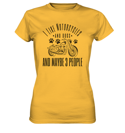 I like motorcycles and dogs - Hundespruch - Ladies Premium Shirt Gold / XS