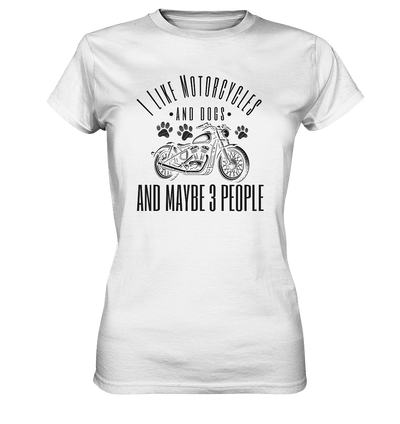 I like motorcycles and dogs - Hundespruch - Ladies Premium Shirt White / XS