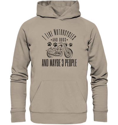 I like motorcycles and dogs - Hundespruch - Organic Hoodie Desert Dust / XS