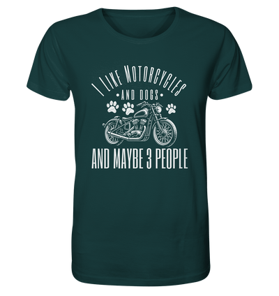 I like motorcycles and dogs - Hundespruch - Organic Shirt Glazed Green / XS