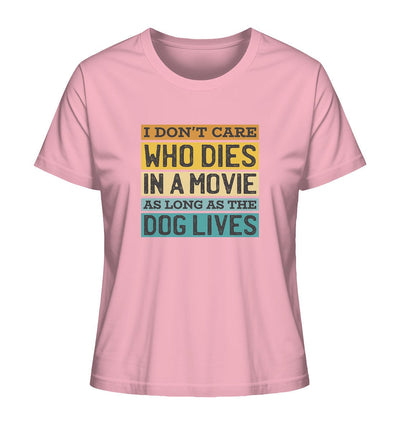 Kino meets Hund - I don't care who dies in a movie... - Ladies Organic Shirt Cotton Pink / XS