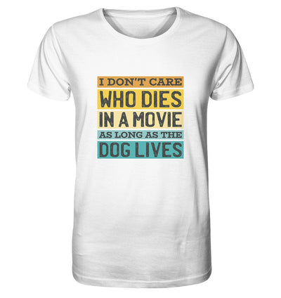 Kino meets Hund - I don't care who dies in a movie... - Organic Shirt White / XS