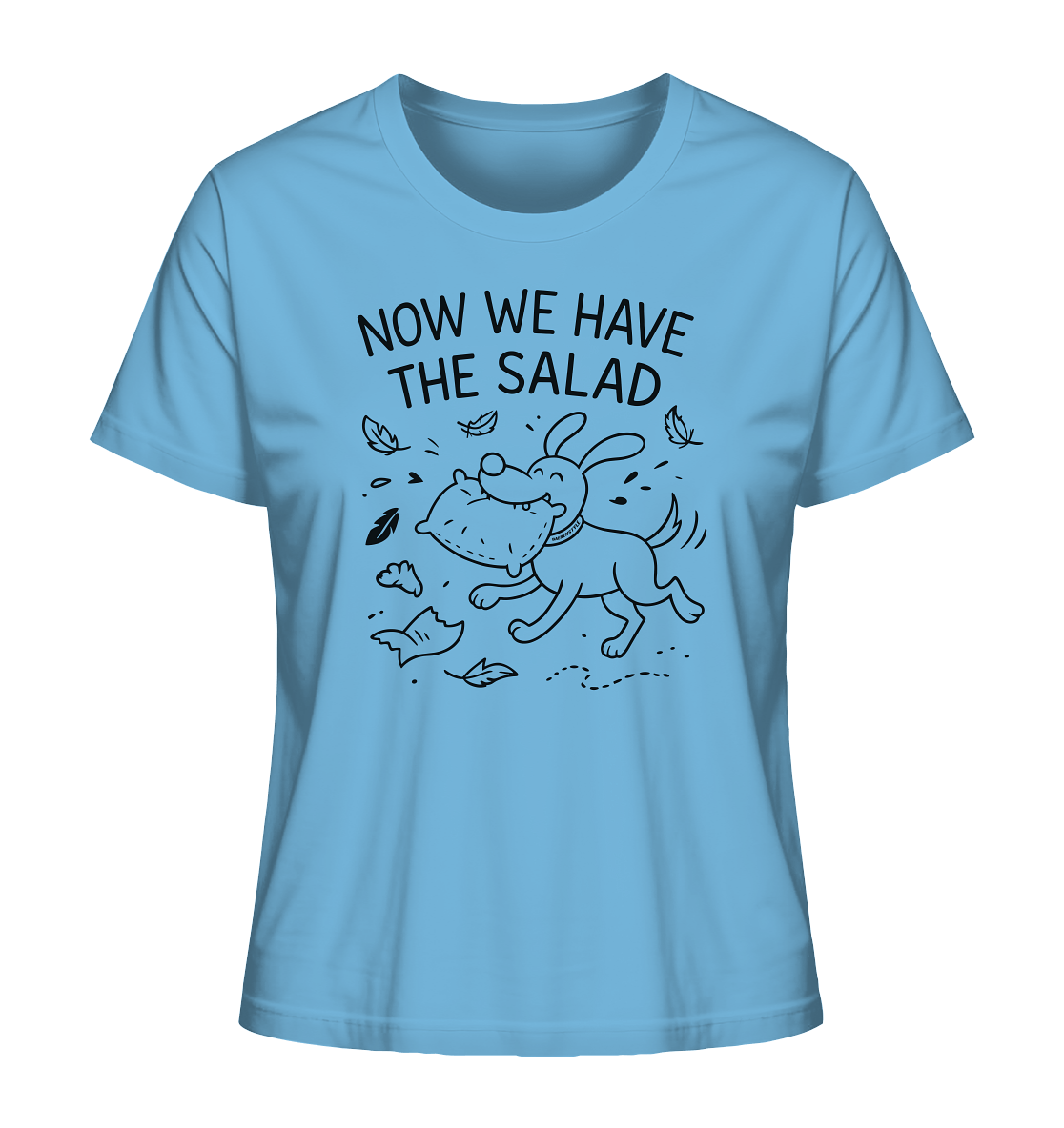 Ladies Organic Shirt – Now we have the salad – Hund & Chaos auf deinem Shirt Aqua Blue / XS