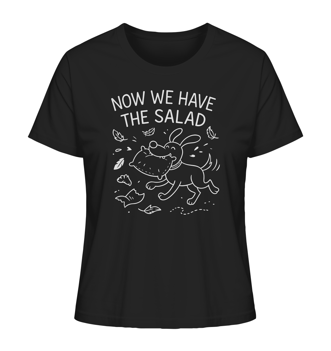 Ladies Organic Shirt – Now we have the salad – Hund & Chaos auf deinem Shirt Black / XS