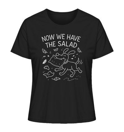 Ladies Organic Shirt – Now we have the salad – Hund & Chaos auf deinem Shirt Black / XS