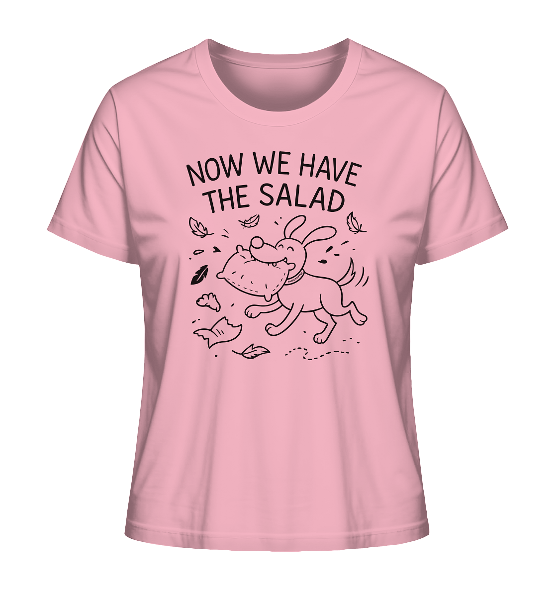 Ladies Organic Shirt – Now we have the salad – Hund & Chaos auf deinem Shirt Cotton Pink / XS