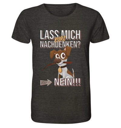 Lass mich kurz nachdenken - Jack Russel - Organic Shirt Dark Heather Grey / XS