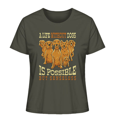 Life without dogs is possible but senseless - Ladies Organic Shirt Khaki / XS