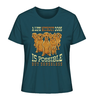 Life without dogs is possible but senseless - Ladies Organic Shirt Stargazer / XS