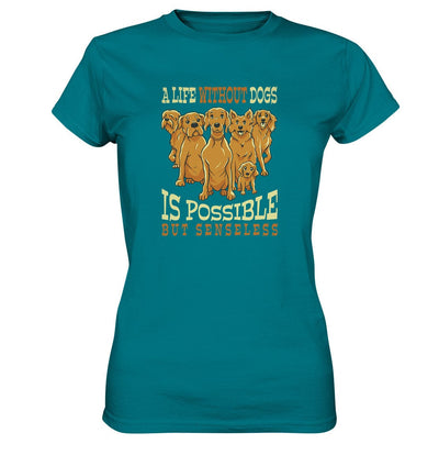 Life without dogs is possible but senseless - Ladies Premium Shirt Diva Blue / XS