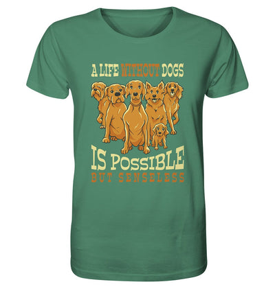 Life without dogs is possible but senseless - Organic Shirt Green Bay / XS