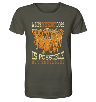 Life without dogs is possible but senseless - Organic Shirt Khaki / XS