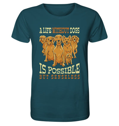 Life without dogs is possible but senseless - Organic Shirt Stargazer / XS