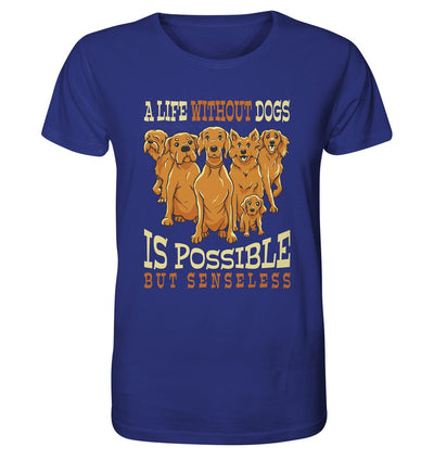 Life without dogs is possible but senseless - Organic Shirt Worker Blue / XS