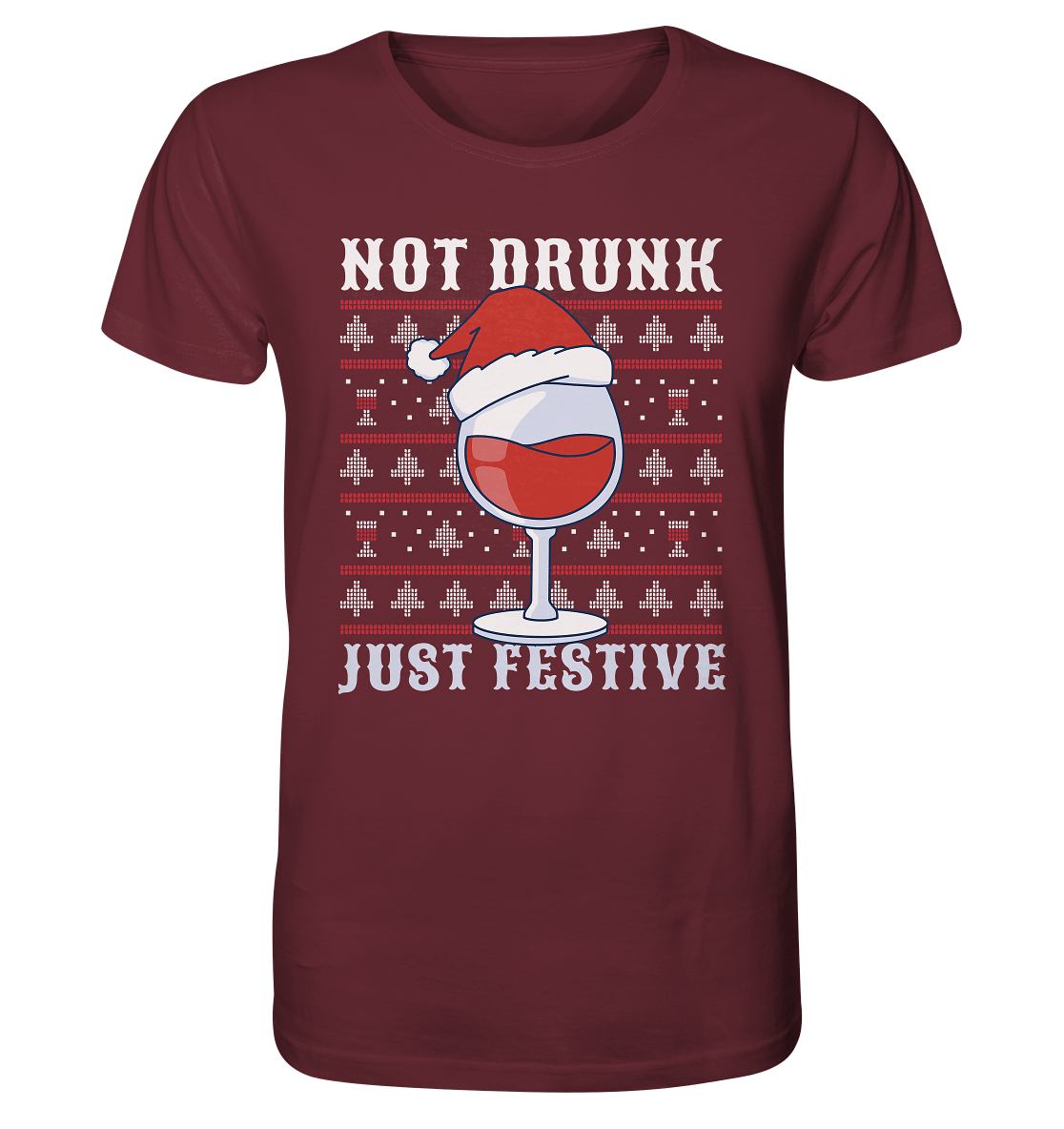Not drunk, just festive - Weihnachtsmotiv - Organic Shirt Burgundy / XS