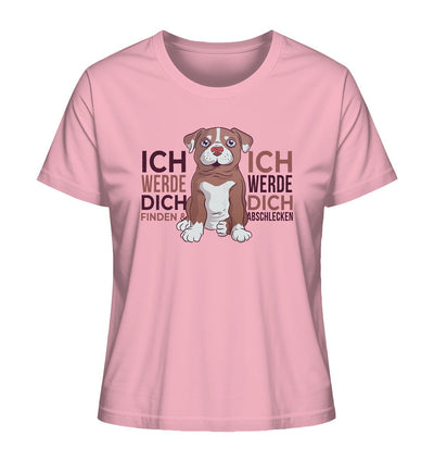 Pitbull - Ich werde dich finden und abschlecken - Ladies Organic Shirt Cotton Pink / XS