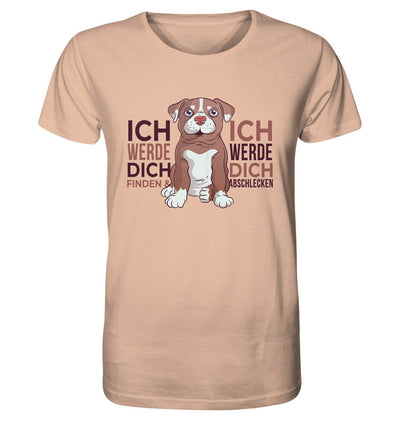 Pitbull - Ich werde dich finden und abschlecken - Organic Shirt Fraiche Peche / XS