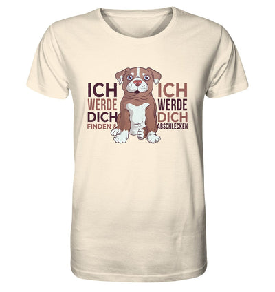 Pitbull - Ich werde dich finden und abschlecken - Organic Shirt Natural Raw / XS