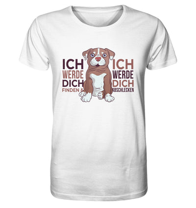 Pitbull - Ich werde dich finden und abschlecken - Organic Shirt White / XS