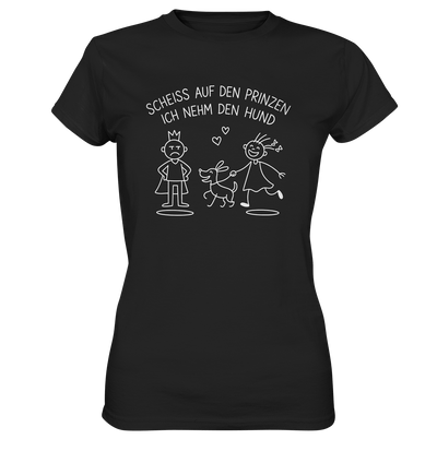 Scheiss auf den Prinzen ich nehm den Hund - Ladies Premium Shirt Black / XS