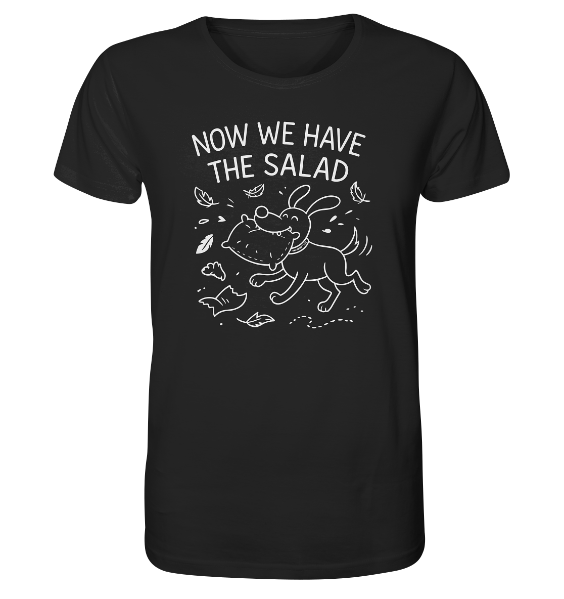 Unisex Bio Shirt – Now we have the salad – Hund & Chaos auf deinem Shirt Black / XS