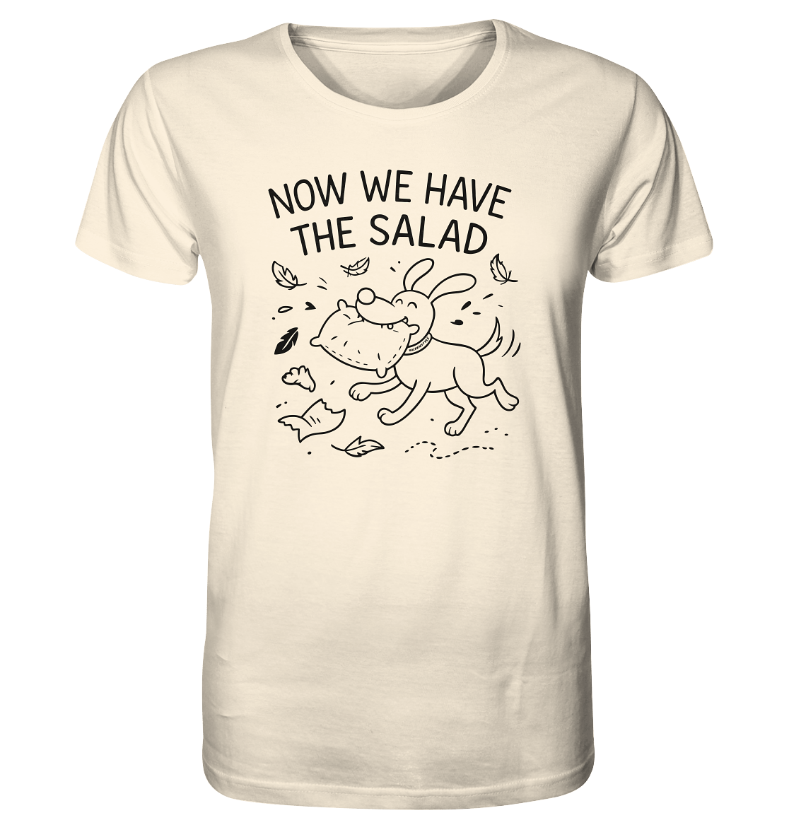 Unisex Bio Shirt – Now we have the salad – Hund & Chaos auf deinem Shirt Natural Raw / XS