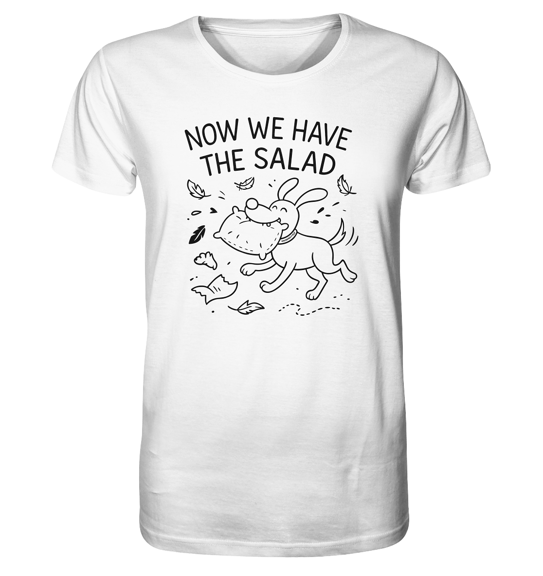 Unisex Bio Shirt – Now we have the salad – Hund & Chaos auf deinem Shirt White / XS
